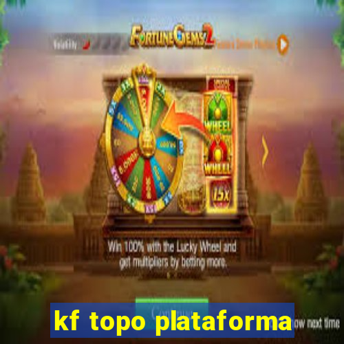 kf topo plataforma